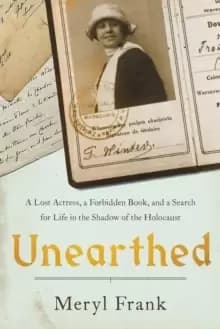 Image of Unearthed : A Lost Actress, a Forbidden Book, and a Search for Life in the Shadow of the Holocaust