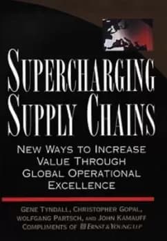 Image of Supercharging Supply Chains New Ways to Increase Value Through Global Operational Excellence by Tyndall