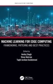 Image of Machine Learning for Edge Computing : Frameworks, Patterns and Best Practices