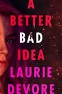 Image of better bad idea