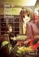 Image of how to treat magical beasts mine and masters medical journal vol 1