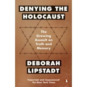 Image of Denying the Holocaust : The Growing Assault on Truth and Memory