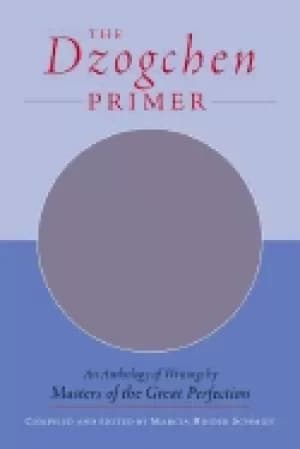 Image of dzogchen primer an anthology of writings by masters of the great perfection