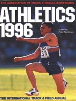Image of Athletics 1996 by Peter Matthews and Association of Track and Field Statisticians Paperback