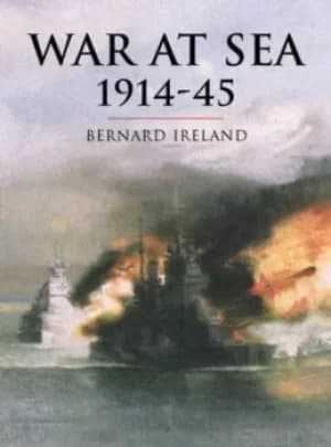 Image of War at sea 1914-45 by Bernard Ireland