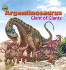 Image of Argentinosaurus, Giant of Giants