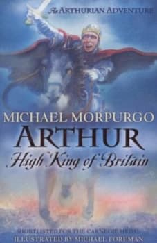 Image of Arthur High King of Britain by Michael Morpurgo Paperback