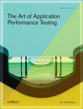 Image of The Art of Application Performance Testing by Ian Molyneaux Paperback