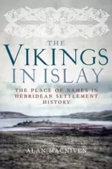 Image of The Vikings in Islay : The Place of Names in Hebridean Settlement History