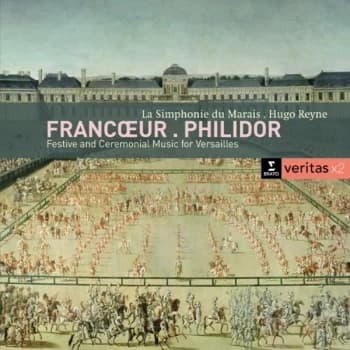 Image of François Francoeur - Francoeur/Philidor: Festive and Ceremonial Music for Versailles CD