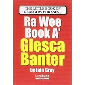 Image of The Wee Book a Glesca Banter: An A-Z of Glasgow Phrases by Iain Gray (Paperback, 2012)