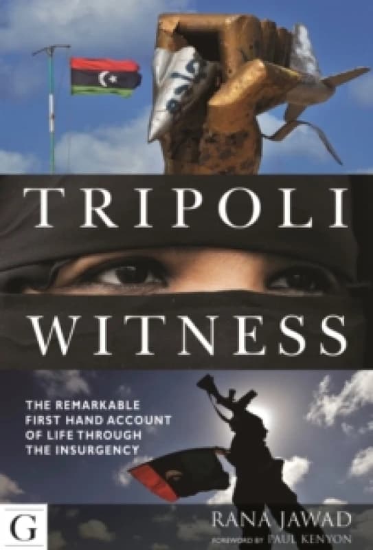 Image of Tripoli Witness : The Remarkable First Hand Account of Life Through the Insurgency Paperback / softback