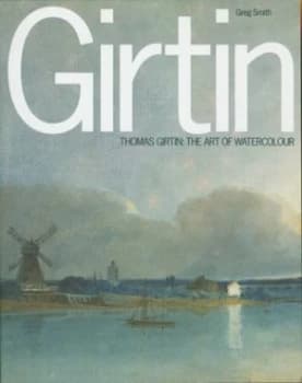 Image of Thomas Girtin by Greg Smith and Peter Bower and Anne Lyles and Susan Morris and Tate Britain Paperback