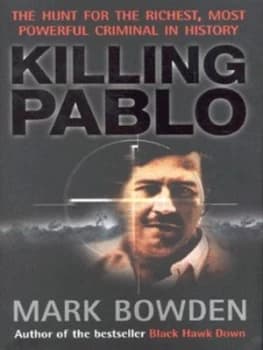 Image of Killing Pablo by Mark Bowden Hardback