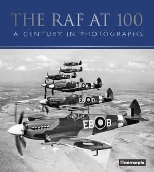 Image of The RAF at 100 by Mirrorpix