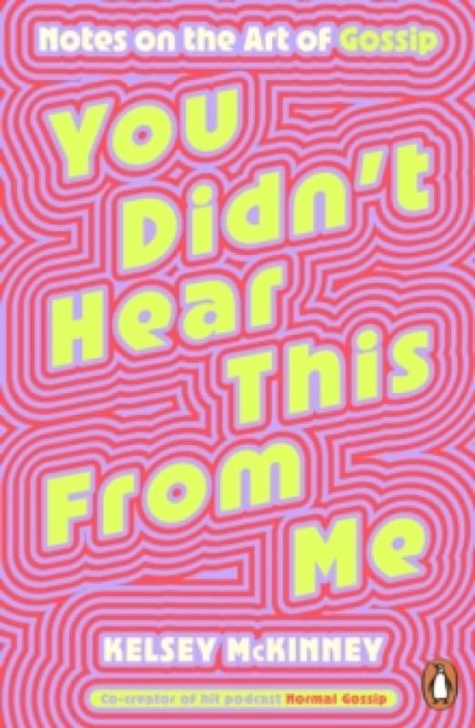 Image of You Didn't Hear This From Me : Notes on the Art of Gossip Paperback / softback