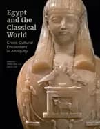 Image of egypt and the classical world cross cultural encounters in antiquity