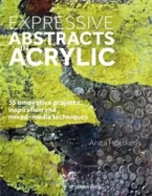 Image of expressive abstracts in acrylic 55 innovative projects inspiration and mix