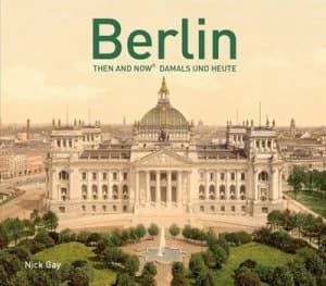 Image of Berlin Then and Now by Nick Gay Hardback