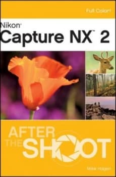 Image of Nikon Capture Nx 2 After the Shoot by Mike Hagen Paperback