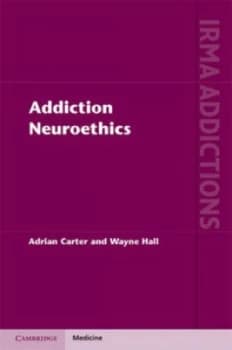 Image of Addiction Neuroethics by Adrian Carter Hardback