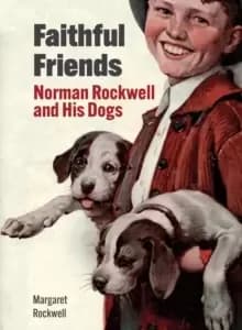 Image of Faithful Friends : Norman Rockwell and His Dogs