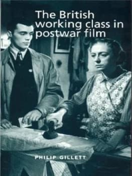 Image of The British Working Class in Postwar Film by Philip Gillett Paperback