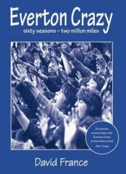 Image of Everton Crazy by David France Hardback