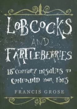 Image of Lobcocks and Fartleberries by Francis Grose Paperback