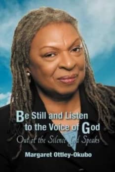 Image of Be Still and Listen to the Voice of God by Margaret Ottley-Okubo Paperback