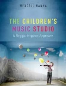 Image of The Childrens Music Studio : A Reggio-inspired Approach