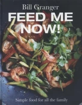 Image of Feed Me Now by Bill Granger Hardback