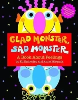 Image of Glad Monster, Sad Monster by Ed Emberley