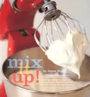Image of mix it up great recipes to make the most of your stand mixer
