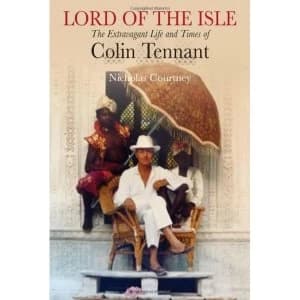 Image of Lord of the Isle: The Extravagent Life and Times of Colin Tennant (Lord Glenconner) by Nicholas Courtney (Hardback, 2012)