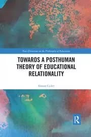 Image of Towards a Posthuman Theory of Educational Relationality