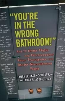 Image of "You're in the Wrong Bathroom!" : And 20 Other Myths and Misconceptions About Transgender and Gender-Nonconforming People
