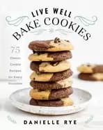 Image of live well bake cookies 75 classic cookie recipes for every occasion