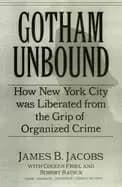 Image of gotham unbound how new york city was liberated from the grip of organized c