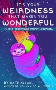 Image of It's Your Weirdness that Makes You Wonderful