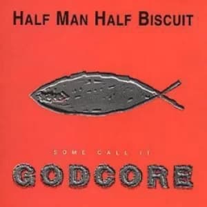 Image of Some Call It Godcore by Half Man Half Biscuit CD Album