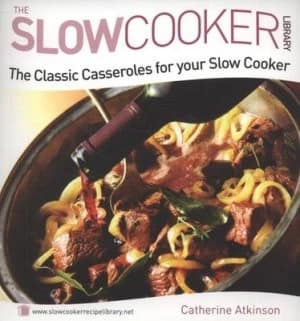 Image of The Classic Casseroles for Your Slow Cooker by Catherine Atkinson Book