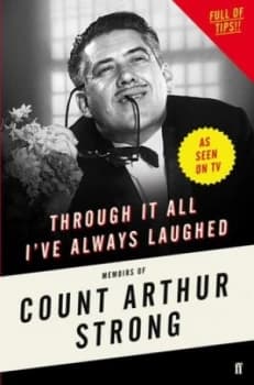 Image of Through It All Ive Always Laughed by Count Arthur Strong Hardback