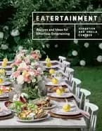 Image of eatertainment recipes and ideas for effortless entertaining