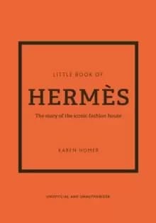 Image of Little Book of Hermes : The story of the iconic fashion house
