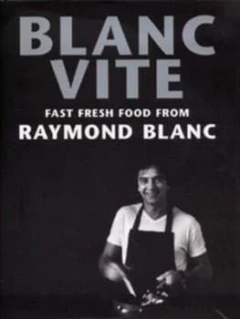 Image of Blanc Vite by Raymond Blanc Hardback