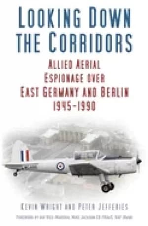 Image of looking down the corridors allied aerial espionage over east germany and be