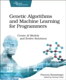 Image of Genetic Algorithms and Machine Learning for Programmers