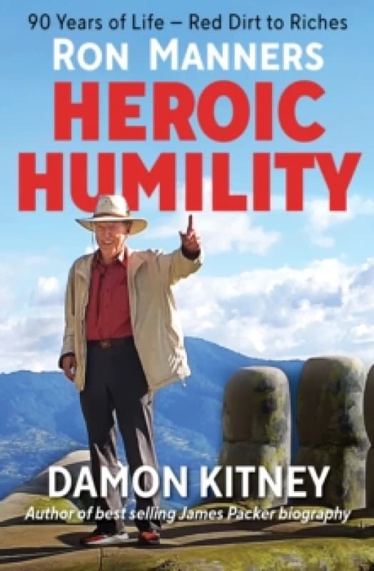 Image of Ron Manners Heroic Humility : 90 Years of Life - Red Dirt to Riches Paperback / softback