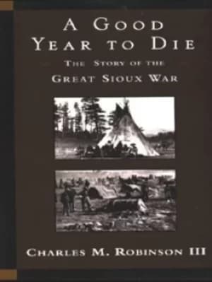 Image of A good year to die by Charles M Robinson